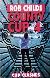 Book cover of County Cup (4): Cup Clashes by Rob Childs
