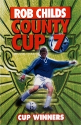 Book cover of County Cup (7): Cup Winners by Rob Childs