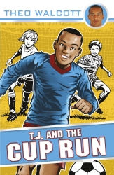 Book cover of T.J. and the Cup Run by Theo Walcott