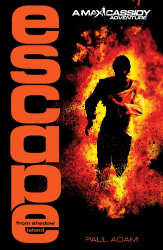 Book cover of #1 - Escape from Shadow Island - Max Cassidy 1 by Paul Adam