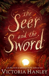 Book cover of The Seer And The Sword by Victoria Hanley
