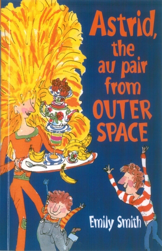 Book cover of Astrid, The Au-Pair From Outer Space by Emily Smith
