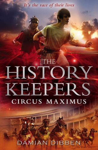 Book cover of The History Keepers: Circus Maximus by Damian Dibben