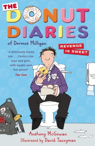 Book cover of #2 - The Donut Diaries: Revenge is Sweet by Dermot Milligan, Anthony McGowan