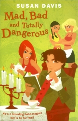 Book cover of Mad, Bad And Totally Dangerous by Susan Davis
