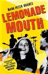 Book cover of Lemonade Mouth by Mark Peter Hughes