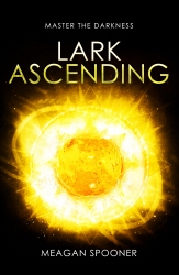 Book cover of Lark Ascending by Meagan Spooner