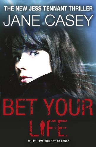 Book cover of Bet Your Life by Jane Casey