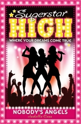 Book cover of Superstar High: Nobody's Angels by Isabella Cass