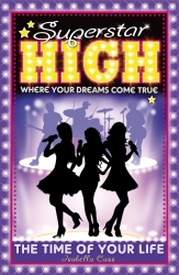 Book cover of Superstar High: The Time of Your Life by Isabella Cass