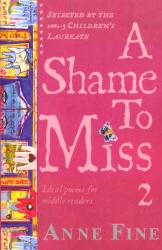 Book cover of A Shame To Miss Poetry Collection 2 by Anne Fine