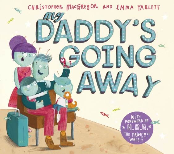 Book cover of My Daddy's Going Away by Christopher MacGregor
