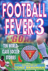 Book cover of Football Fever 3 by Tony Bradman