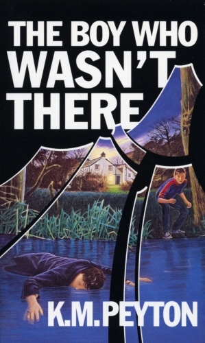 Book cover of The Boy Who Wasn't There by K M Peyton