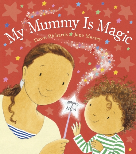 Book cover of My Mummy is Magic by Dawn Richards