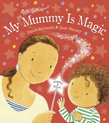 Book cover of My Mummy is Magic by Dawn Richards