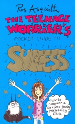 Book cover of Teenage Worrier's Guide To Success by Ros Asquith