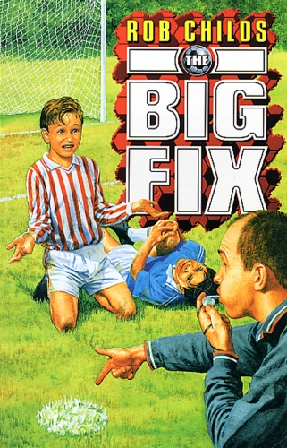 Book cover of The Big Fix by Rob Childs