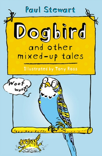 Book cover of Dogbird and other mixed-up tales by Paul Stewart