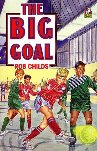 Book cover of The Big Goal by Rob Childs