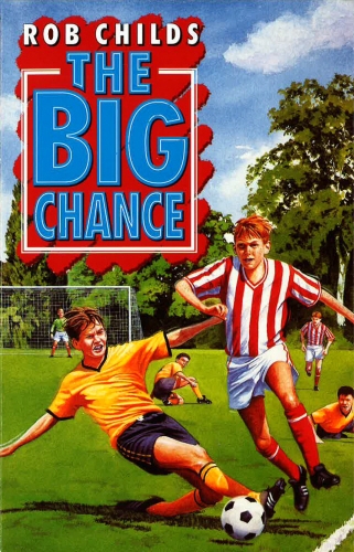 Book cover of The Big Chance by Rob Childs