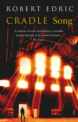 Book cover of Cradle Song by Robert Edric