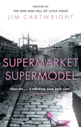 Book cover of Supermarket Supermodel by Jim Cartwright