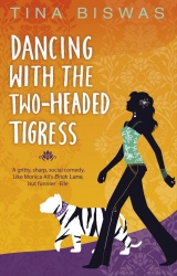 Book cover of Dancing With The Two-Headed Tigress by Tina Biswas