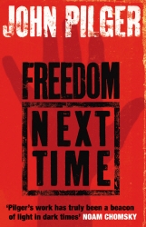 Book cover of Freedom Next Time by John Pilger