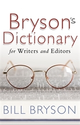 Book cover of Bryson's Dictionary: for Writers and Editors by Bill Bryson