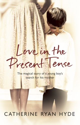 Book cover of Love In The Present Tense by Catherine Ryan Hyde