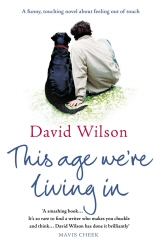 Book cover of This Age We're Living In by David Wilson