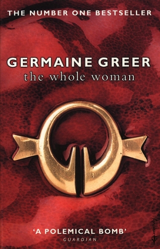 Book cover of The Whole Woman by Germaine Greer