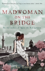 Book cover of Madwoman On The Bridge And Other Stories by Su Tong