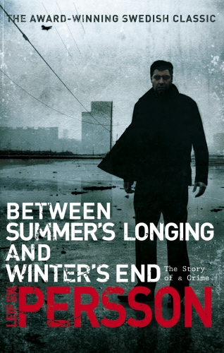 Book cover of #1 - Between Summer's Longing and Winter's End by Leif G W Persson