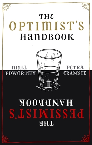 Book cover of The Optimist's/Pessimist's Handbook by Niall Edworthy, Petra Cramsie