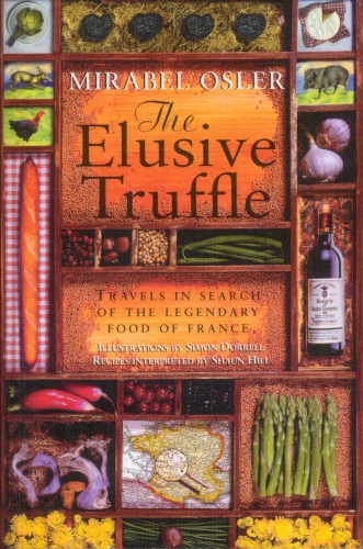 Book cover of The Elusive Truffle: Travels In Search Of The Legendary Food Of France by Mirabel Osler