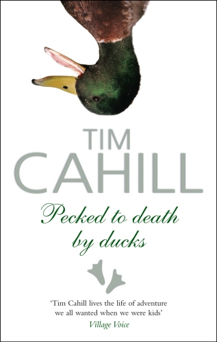 Book cover of Pecked To Death By Ducks by Tim Cahill