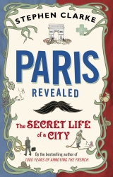 Book cover of Paris Revealed by Stephen Clarke