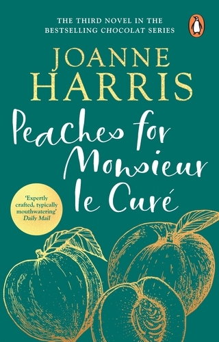 Book cover of Peaches for Monsieur le Curé (Chocolat 3) by Joanne Harris