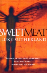 Book cover of Sweetmeat by Luke Sutherland