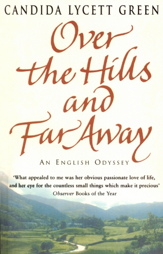 Book cover of Over The Hills And Far Away by Candida Lycett Green