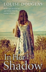 Book cover of In Her Shadow by Louise Douglas