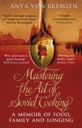 Book cover of Mastering the Art of Soviet Cooking by Anya von Bremzen