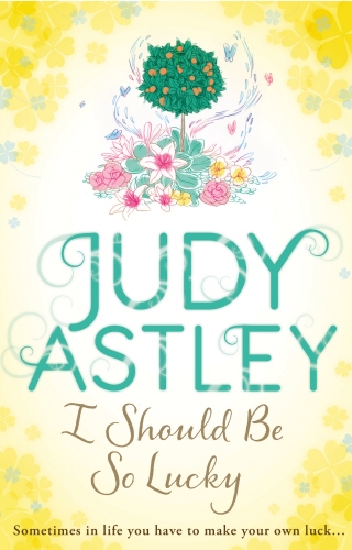 Book cover of I Should Be So Lucky by Judy Astley