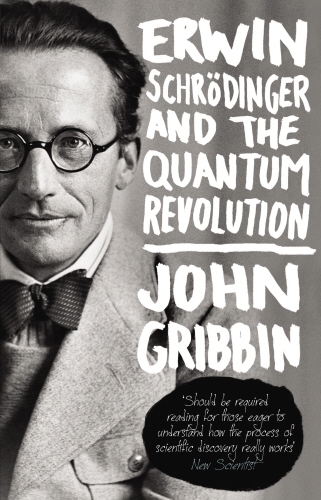Book cover of Erwin Schrodinger and the Quantum Revolution by John Gribbin