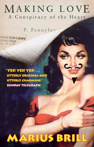 Book cover of Making Love: A Conspiracy Of The Heart by Marius Brill