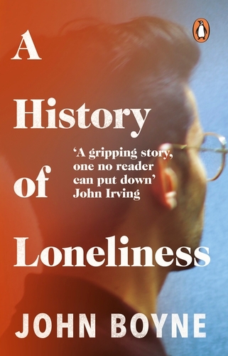 Book cover of A History of Loneliness by John Boyne
