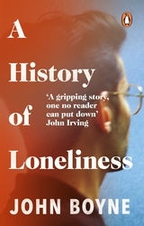 Book cover of A History of Loneliness by John Boyne