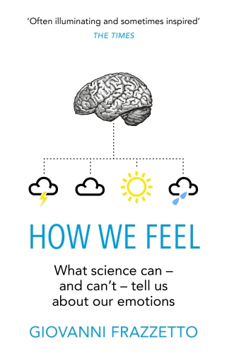 Book cover of How We Feel by Giovanni Frazzetto